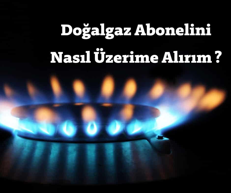 Dogalgaz-Abonelini-Nasil-Üzerime-Alirim-1